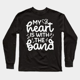 My Heart Is With the Band Marching Band Mom Cute Funny Long Sleeve T-Shirt